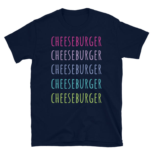 Funny cheeseburger meme t-shirt with the slogan CHEESEBURGER written five times down the front in pink, purple, blue and green tones on this navy cotton t-shirt by BillingtonPix
