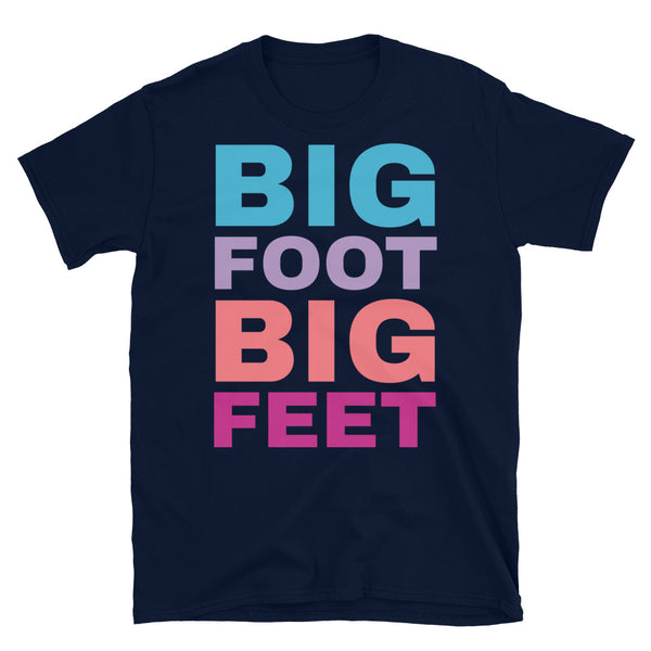Big foot or Bigfoot Big Feet funny slogan t-shirt in large colourful font on this navy cotton tee by BillingtonPix