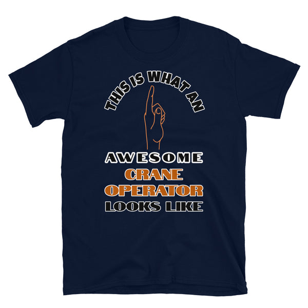 This is what an awesome crane operator looks like including a hand pointing up to the wearer on this navy cotton t-shirt by BillingtonPix