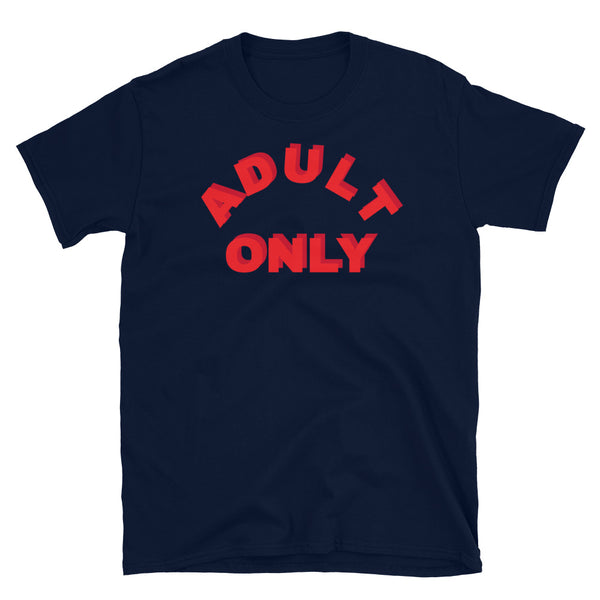Funny slogan t-shirt with the neon effect phrase Adult Only in large red font on this navy cotton t-shirt by BillingtonPix