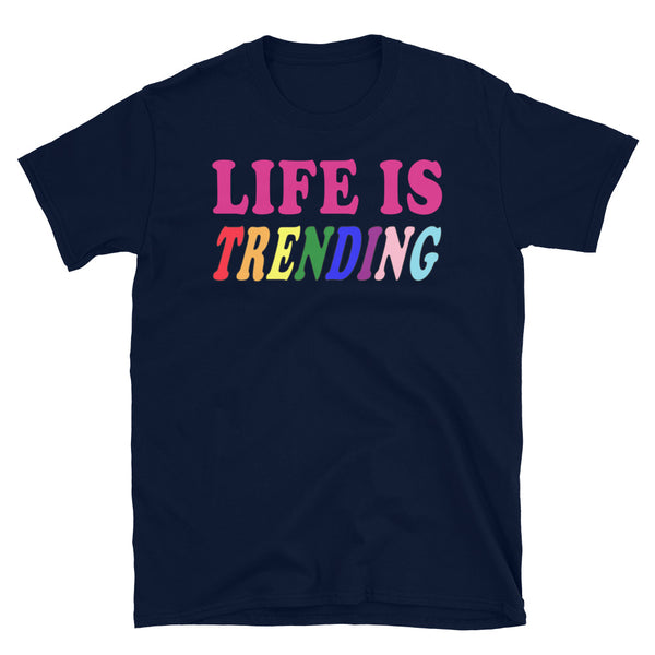 Life is Trending LGBTQ shirt with rainbow flag colorful font on this navy slogan tee by BillingtonPix