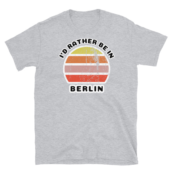 Vintage distressed style abstract retro sunset in yellow, orange, pink and scarlet with the words I'd Rather Be In above and the name Berlin beneath on this sport grey t-shirt