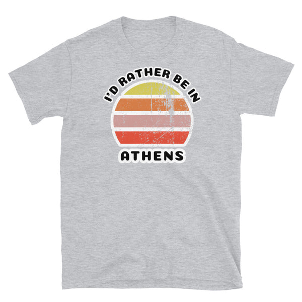 Vintage distressed style abstract retro sunset in yellow, orange, pink and scarlet with the words I'd Rather Be In above and the place name Athens beneath on this sport grey t-shirt