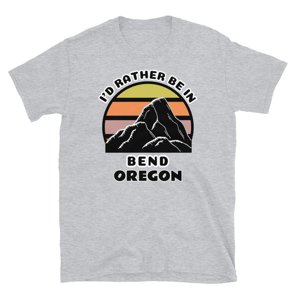 Bend, Oregon vintage sunset mountain scene in silhouette, surrounded by the words I'd Rather Be In on top and Bend, Oregon below on this light grey cotton t-shirt