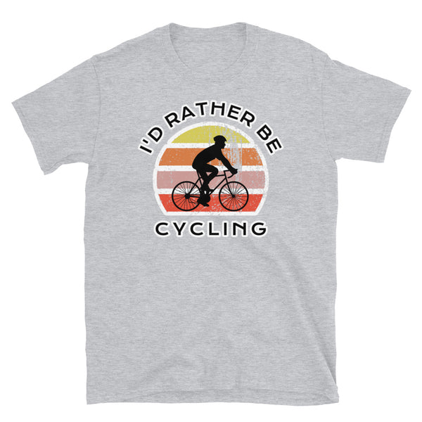 I'd Rather Be Cycling T-Shirt with a cyclist image and a vintage sunset distressed style graphic design on this light grey cotton cyclist t-shirt
