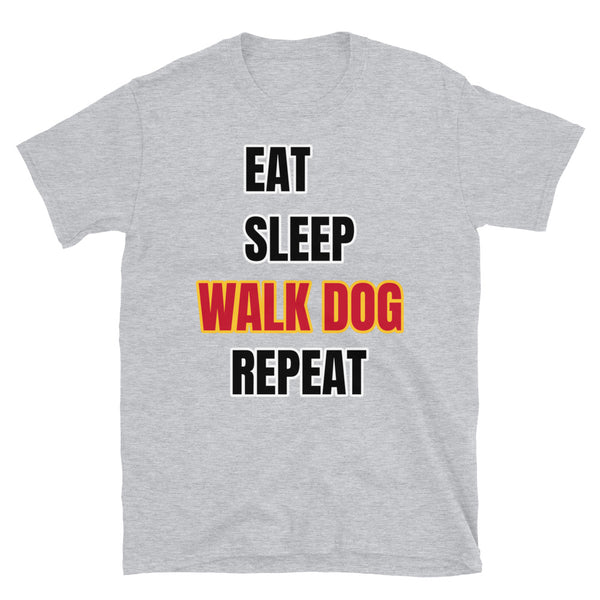 Eat, Sleep, Walk Dog, Repeat funny novelty t-shirt for dog lovers. Walk Dog is highlighted in red and orange colours on this light grey cotton dog lovers t shirt