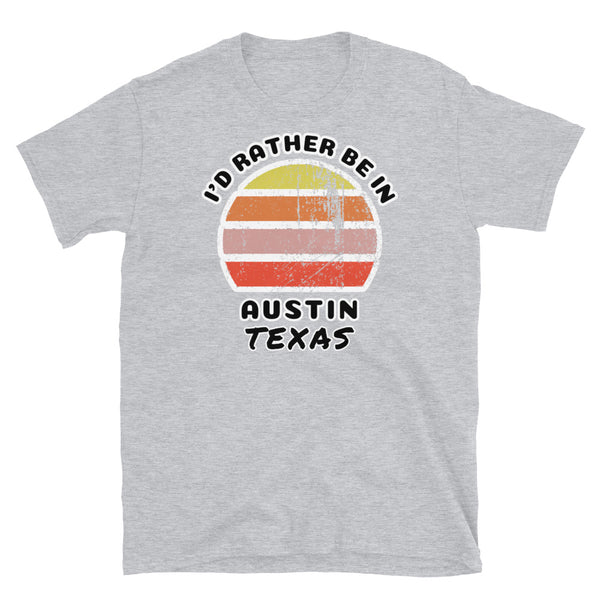 Vintage style distressed effect sunset graphic design t-shirt entitled I'd Rather be in Austin Texas on this light grey cotton tee