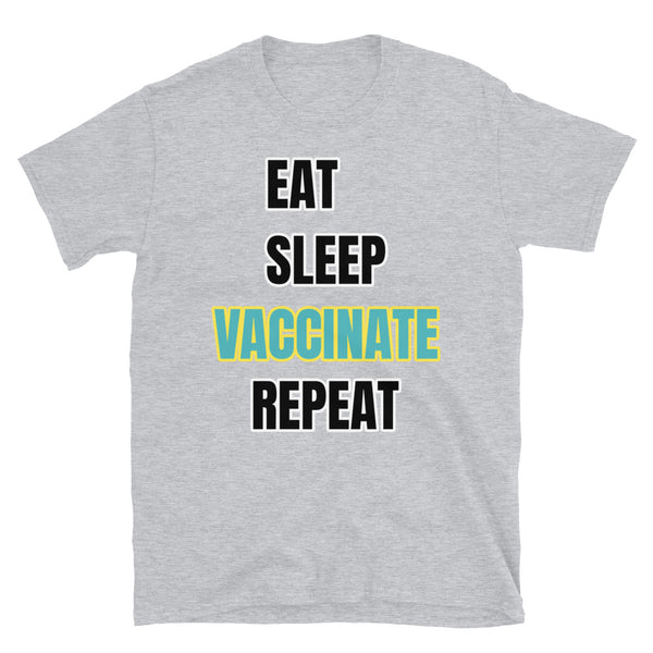 Eat, Sleep, Vaccinate, Repeat funny novelty slogan t-shirt for dog lovers. Walk Dog is highlighted in turquoise and yellow colours on this light grey cotton t shirt