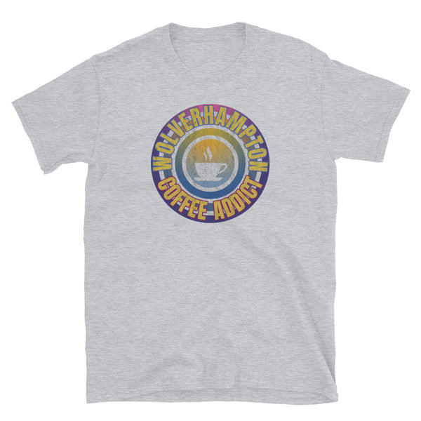 Concentric circular design of retro 80s metallic colours and the slogan Wolverhampton Coffee Addict with a coffee cup silhouette in the centre. Distressed and dirty style image for a vintage Retrowave look on this light grey cotton t-shirt by BillingtonPix