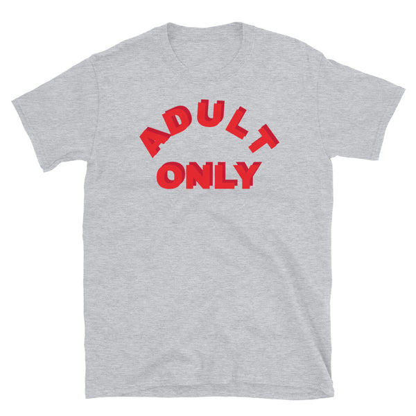 Funny slogan t-shirt with the neon effect phrase Adult Only in large red font on this sport grey cotton t-shirt by BillingtonPix