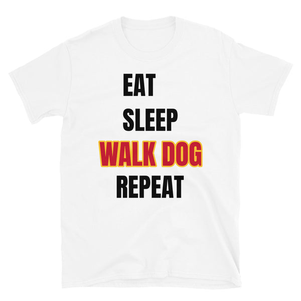 Eat, Sleep, Walk Dog, Repeat funny novelty t-shirt for dog lovers. Walk Dog is highlighted in red and orange colours on this white cotton dog lovers t shirt