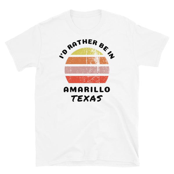 Vintage style distressed effect sunset graphic design t-shirt entitled I'd Rather be in Amarillo Texas on this white cotton tee