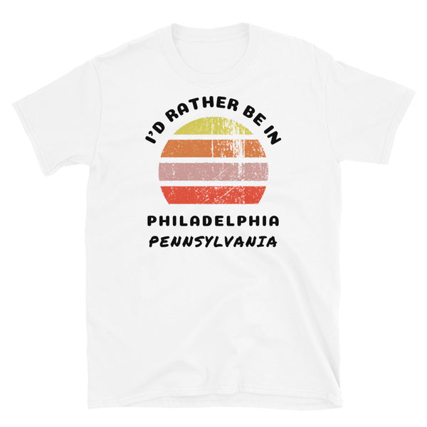 Vintage style distressed effect sunset graphic design t-shirt entitled I'd Rather be in Philadelphia Pennsylvania on this white cotton tee