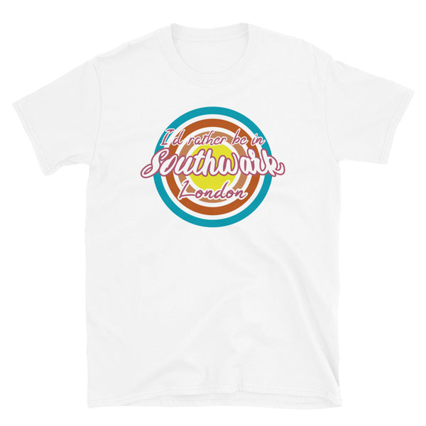 Southwark urban city vintage style graphic in turquoise, orange, pink and yellow concentric circles with the slogan I'd rather be in Southwark London across the front in retro style font on this white cotton t-shirt