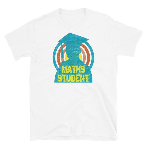 Maths Student novelty tee with a distressed style turquoise silhouetted student against a concentric circular design and the words Maths Student in bold yellow font on this white cotton fun graphic t-shirt by BillingtonPix