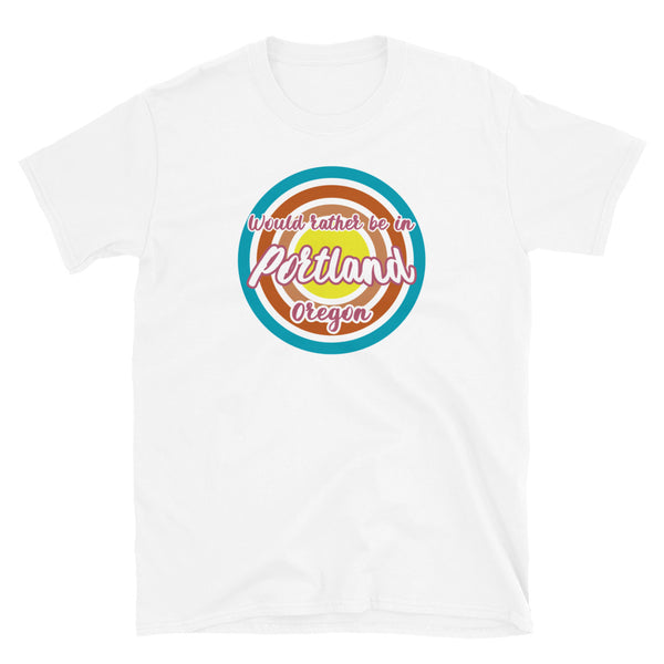 Rather be in Portland Oregon graphic t-shirt design with concentric circles in retro colours of blue, orange, pink and yellow on this white cotton tee by BillingtonPix
