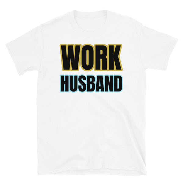 Funny work husband meme slogan t-shirt with the words Work Husband in big bold colourful font on this white cotton tee by BillingtonPix