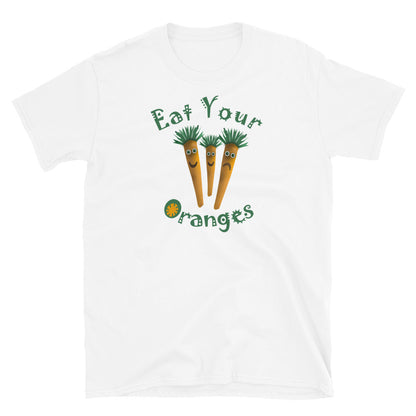 Three orange carrots with tuffs of green hair, some smiling, some not, with the slogan Eat Your Oranges on this funny white cotton graphic t-shirt by BillingtonPix 