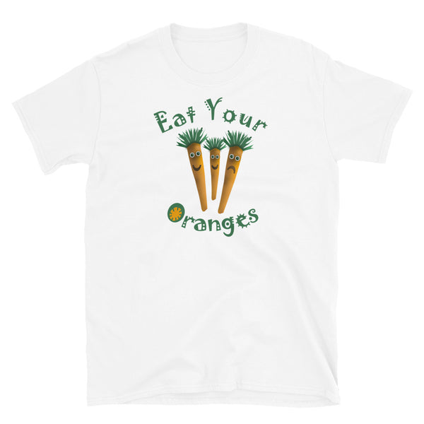 Three orange carrots with tuffs of green hair, some smiling, some not, with the slogan Eat Your Oranges on this funny white cotton graphic t-shirt by BillingtonPix 