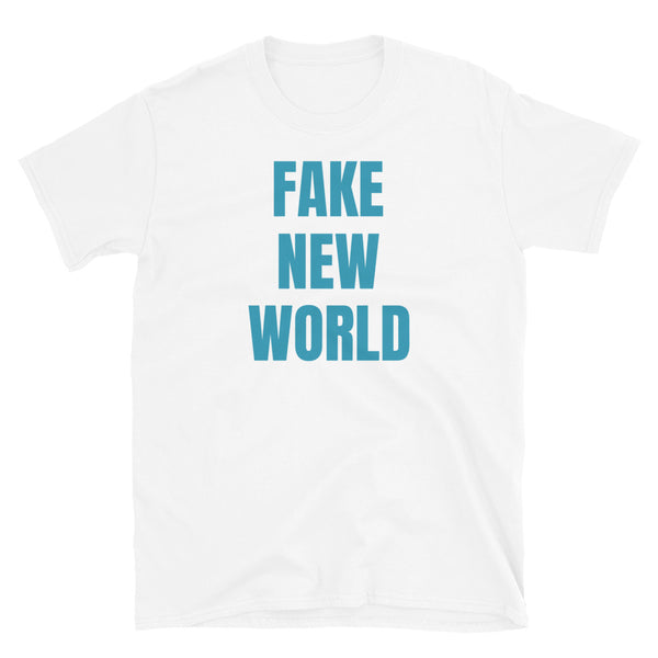 Fake New World philosophical and political slogan in bold blue font on this white tee by BillingtonPix