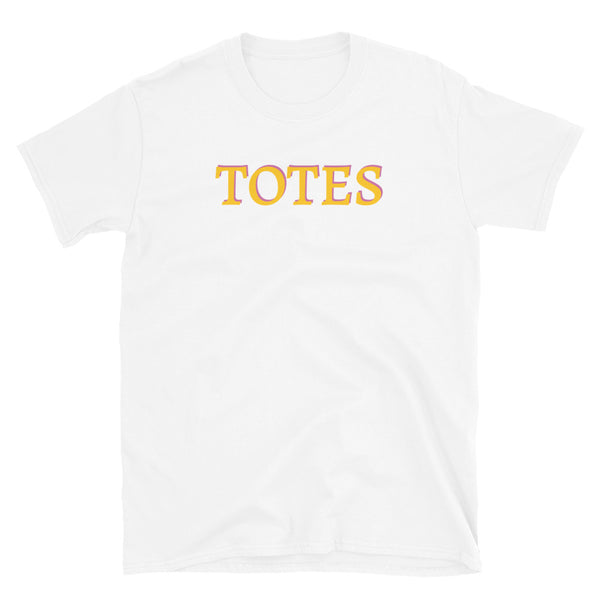 Funny slogan t-shirt with the word Totes in orange and pink shadow on this white cotton t-shirt by BillingtonPix