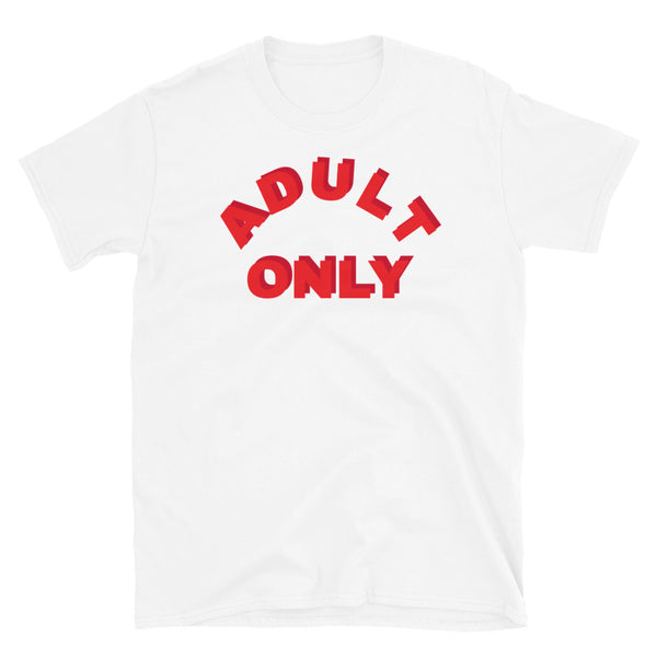 Funny slogan t-shirt with the neon effect phrase Adult Only in large red font on this white cotton t-shirt by BillingtonPix