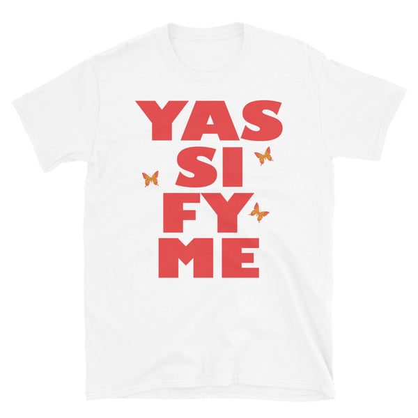 Yassify Me with Butterflies T-Shirt