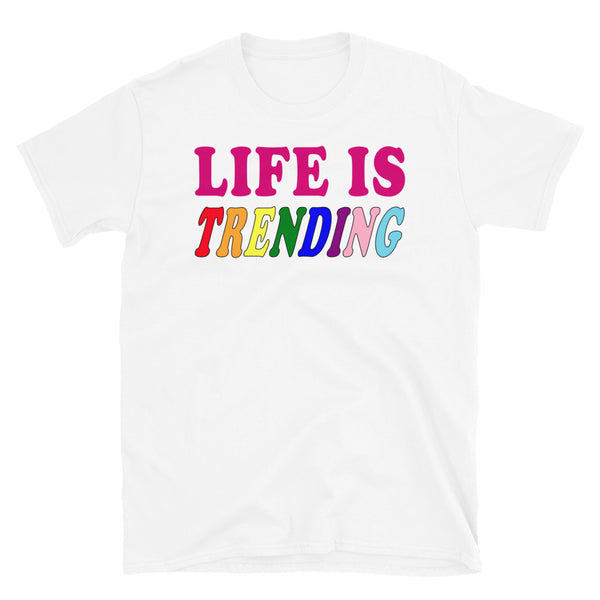 Life is Trending LGBTQ shirt with rainbow flag colorful font on this white slogan tee by BillingtonPix