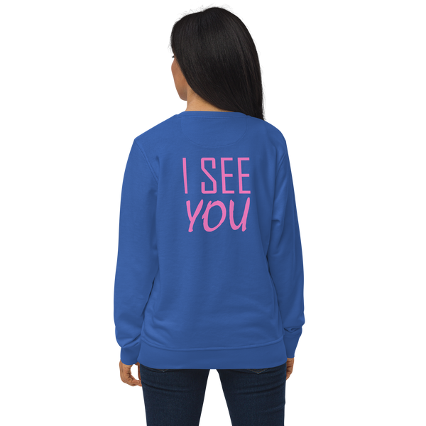 Cute back-printed slogan with the phrase I SEE YOU printed in pink on the back of this blue eco-friendly sweatshirt by BillingtonPix